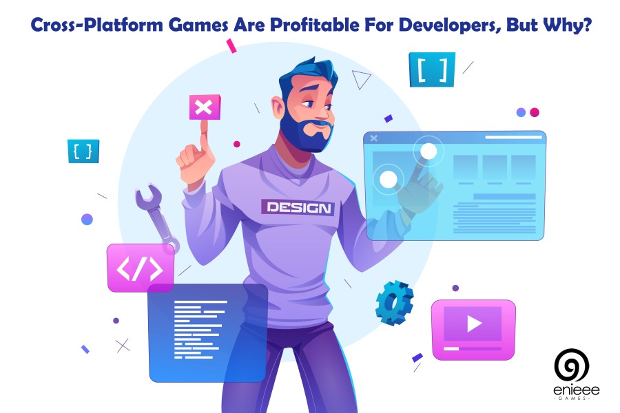 Cross-Platform Games Are Profitable For Developers, But Why?