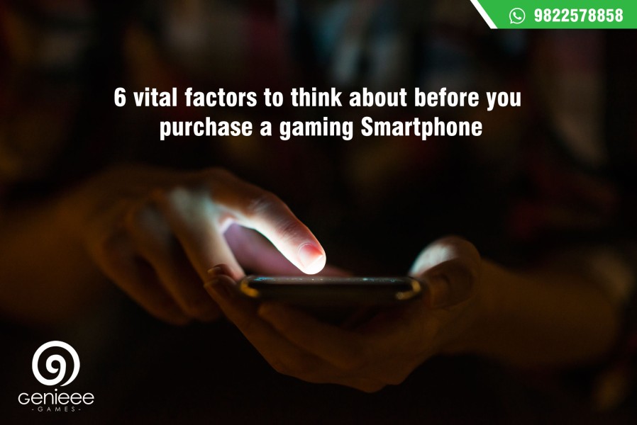 6 vital factors to think about before you purchase a gaming smartphone.