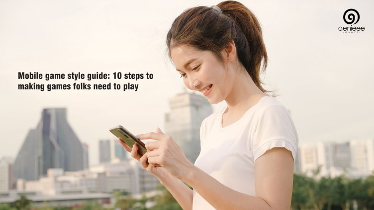 Mobile game style guide: 10 steps to making games folks need to play