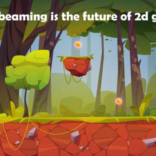 How beaming is the future of 2d games