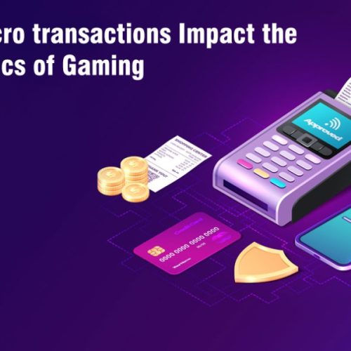 How Micro transactions Impact the Economics of Gaming