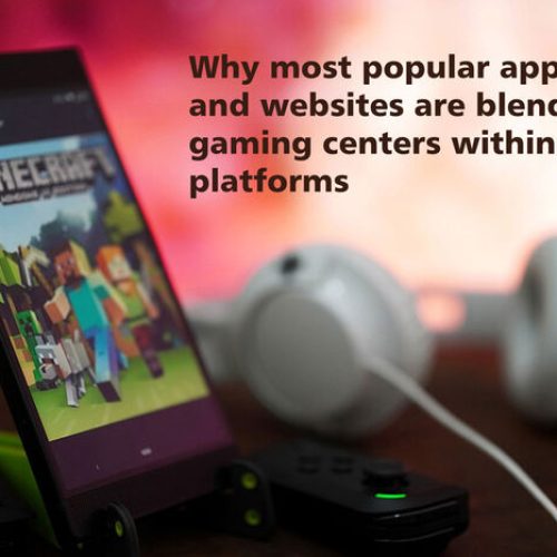 Why most popular apps and websites are blending gaming centers within their platforms